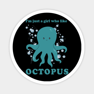 I'm just a girl who Like octopus Cute animals Funny octopus cute baby outfit Cute Little octopi Magnet